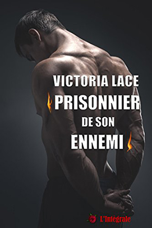 Prisonnier de son ennemi (Victoria Lace)